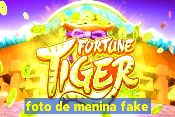 foto de menina fake